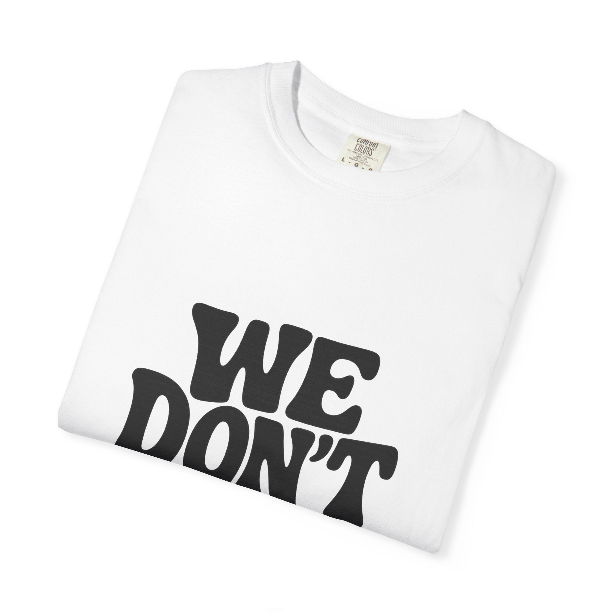 Garment-Dyed T-shirt with 'WE DON'T PLAY'
