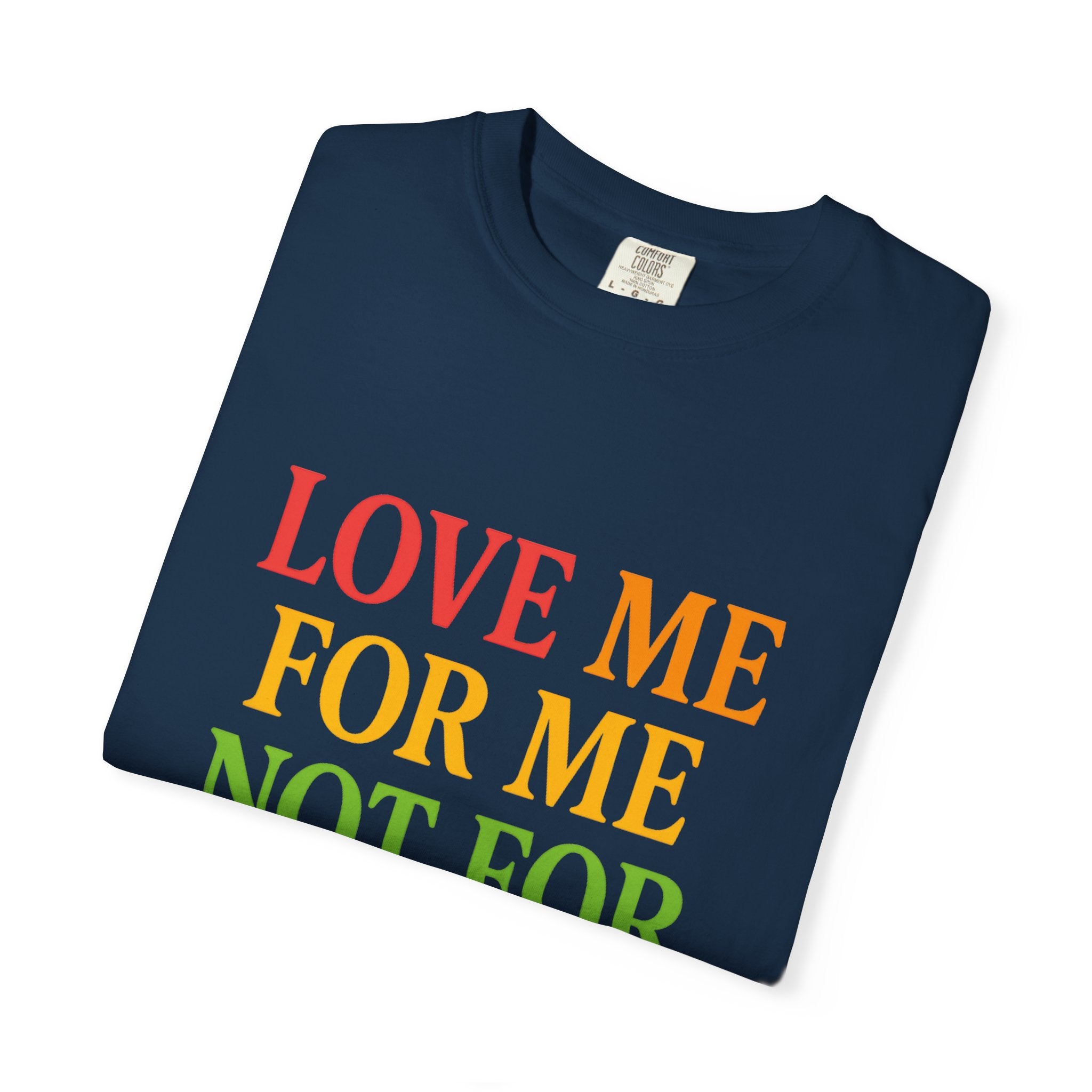 Love Me For Me Unisex T-Shirt