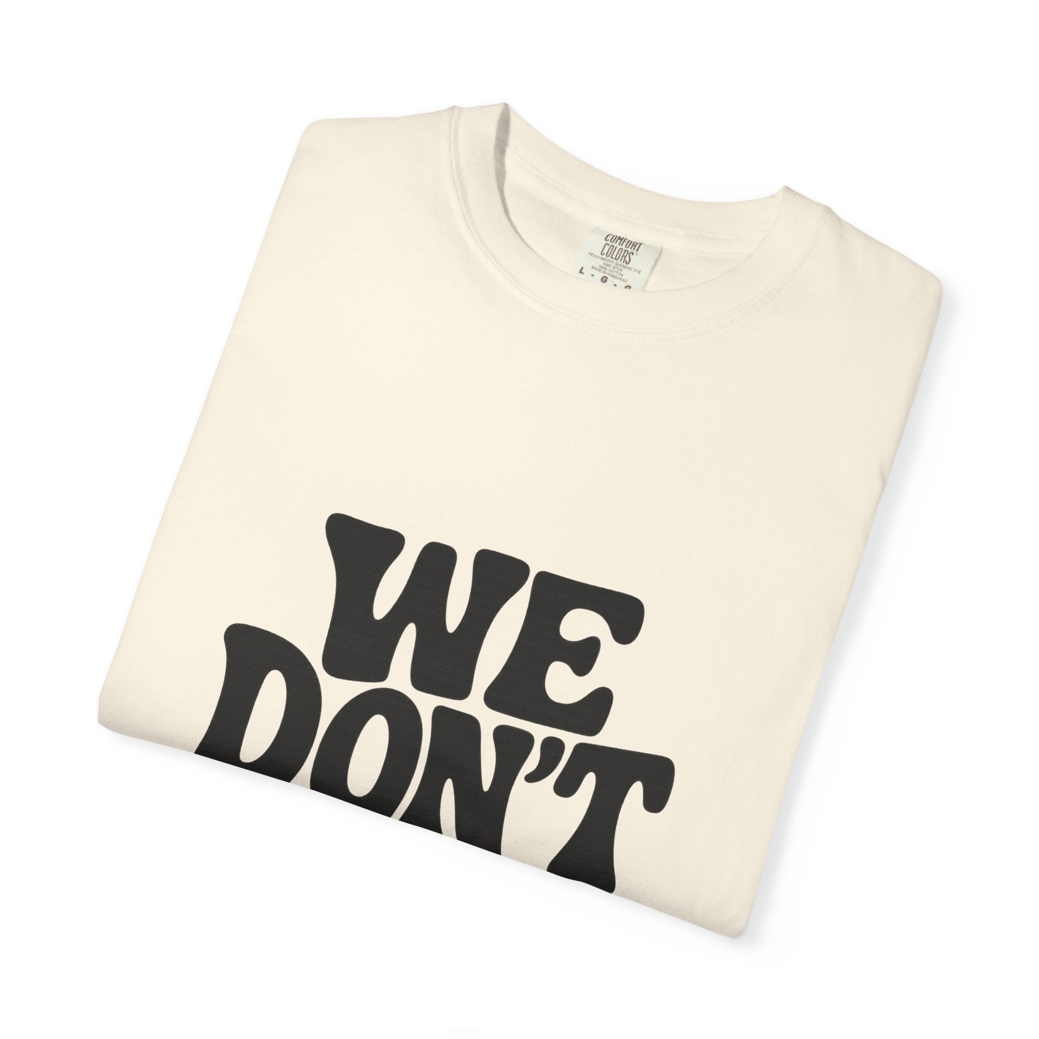 Garment-Dyed T-shirt with 'WE DON'T PLAY'