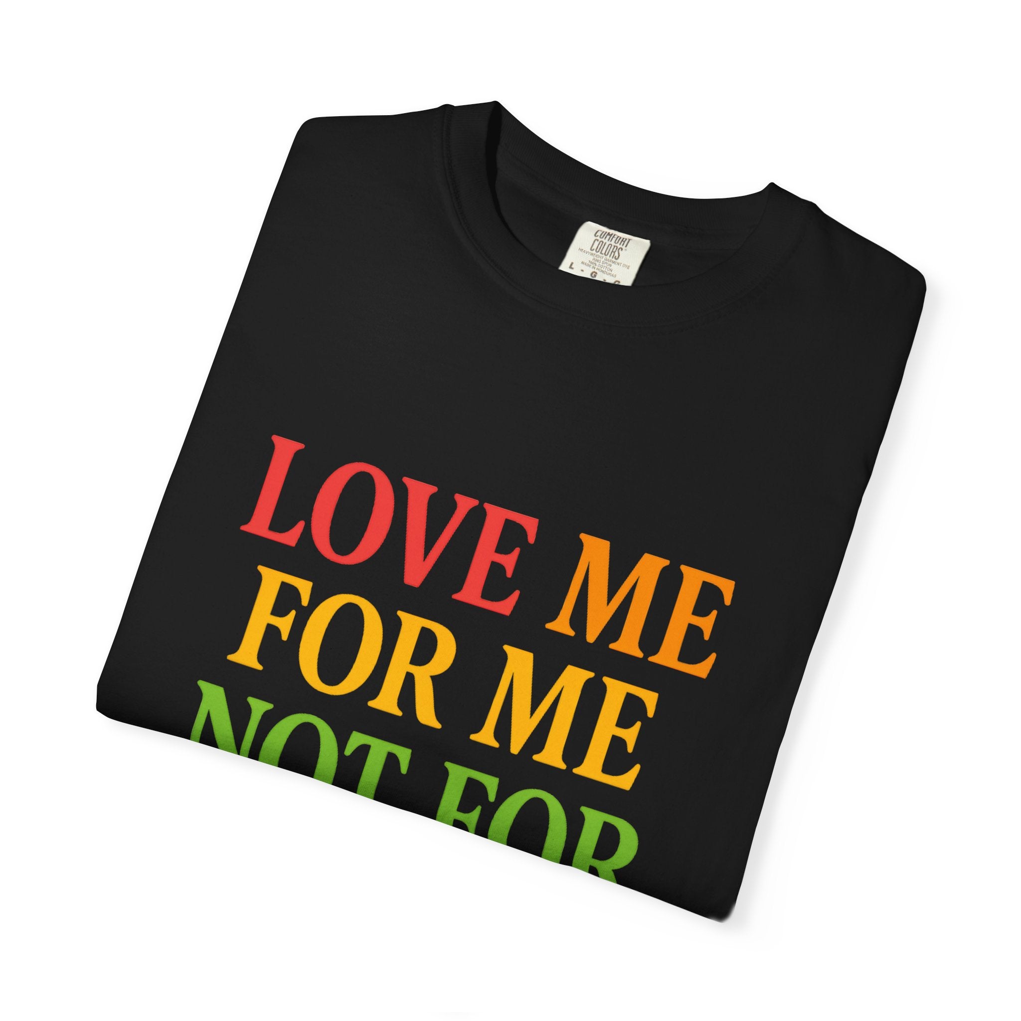 Love Me For Me Unisex T-Shirt