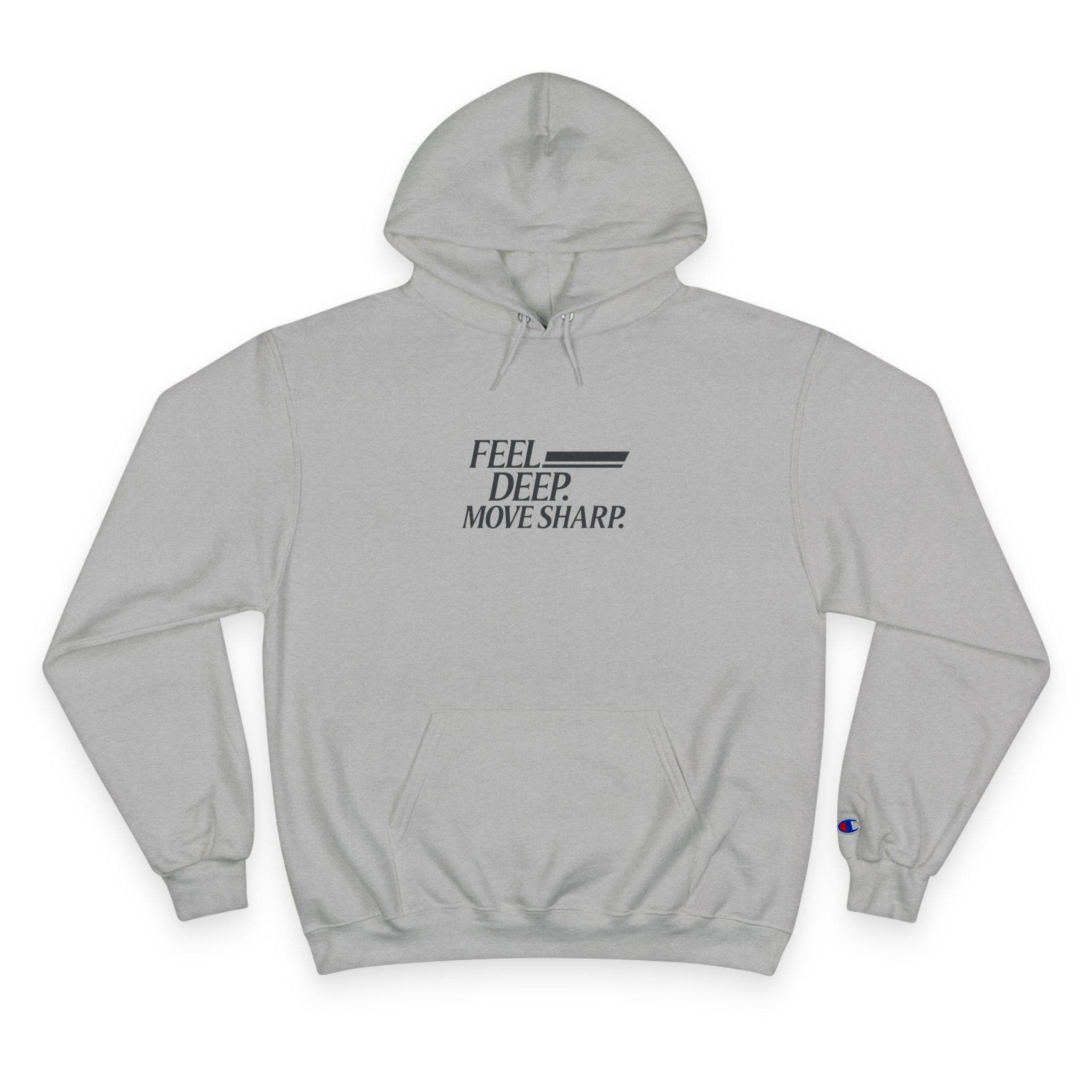 Feel Deep Move Sharp Champion Hoodie