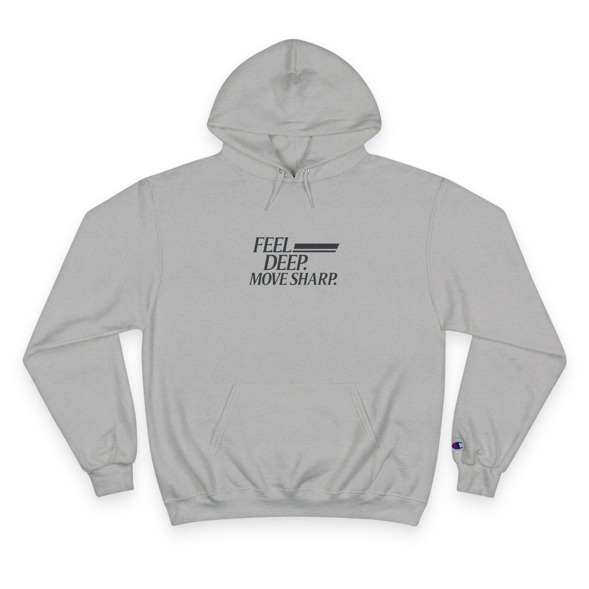 Feel Deep Move Sharp Champion Hoodie