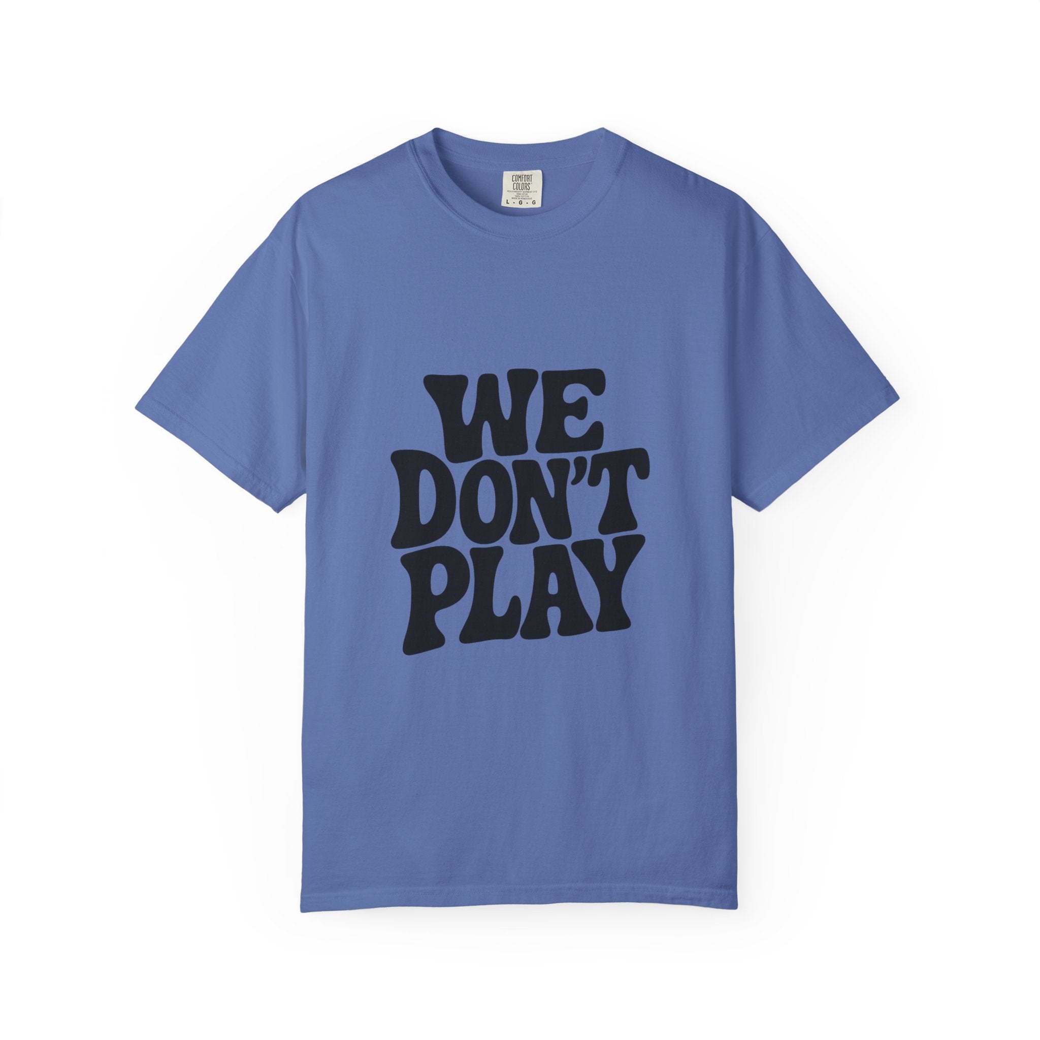 Garment-Dyed T-shirt with 'WE DON'T PLAY'