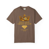 Hold Your Crown Steady -Graphic Tee