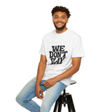 Garment-Dyed T-shirt with 'WE DON'T PLAY'