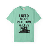 Real Love Less Fake Laughs Floral Tee