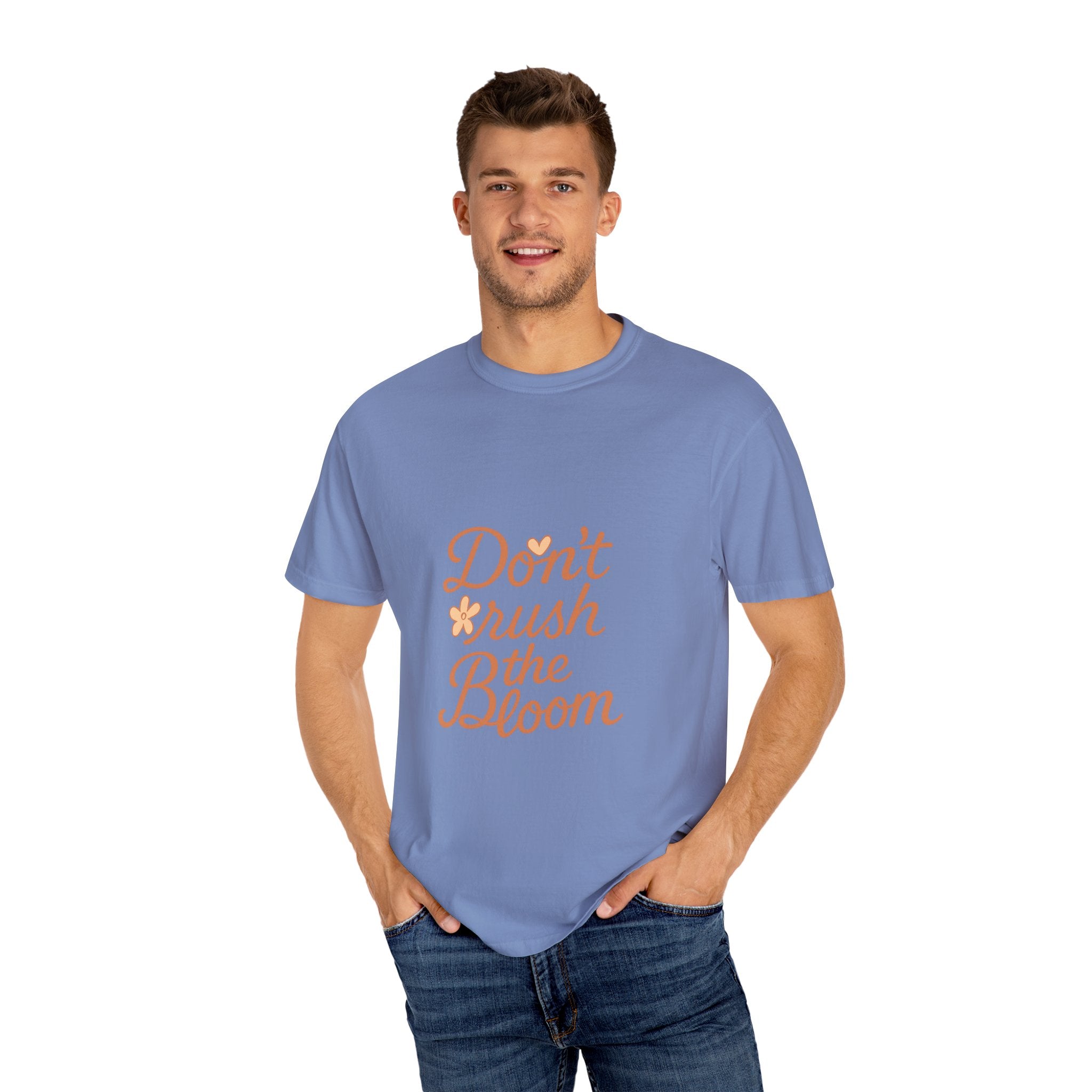 Don't Rush the Bloom T-Shirt