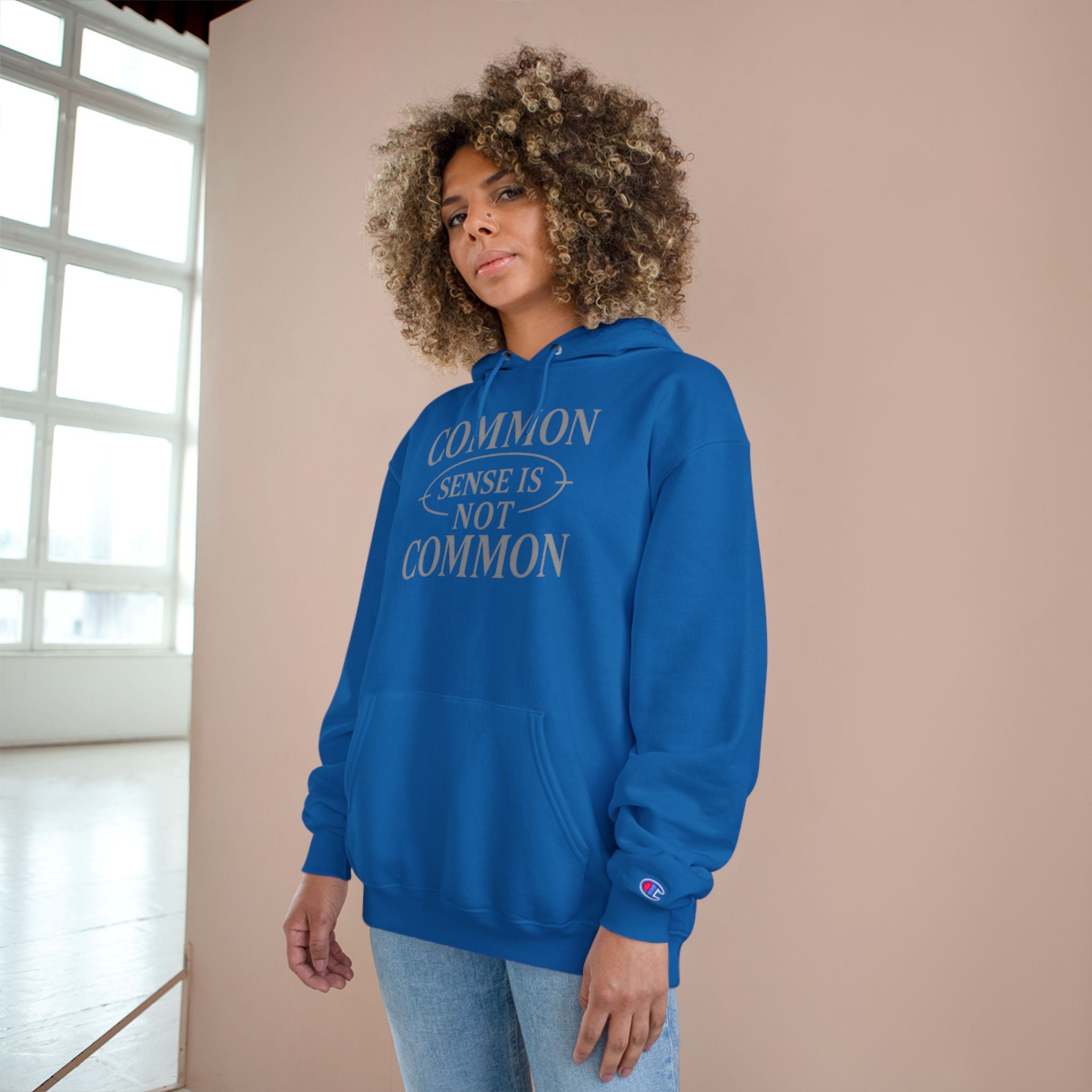 Common Sense Is Not Common- Champion Hoodie