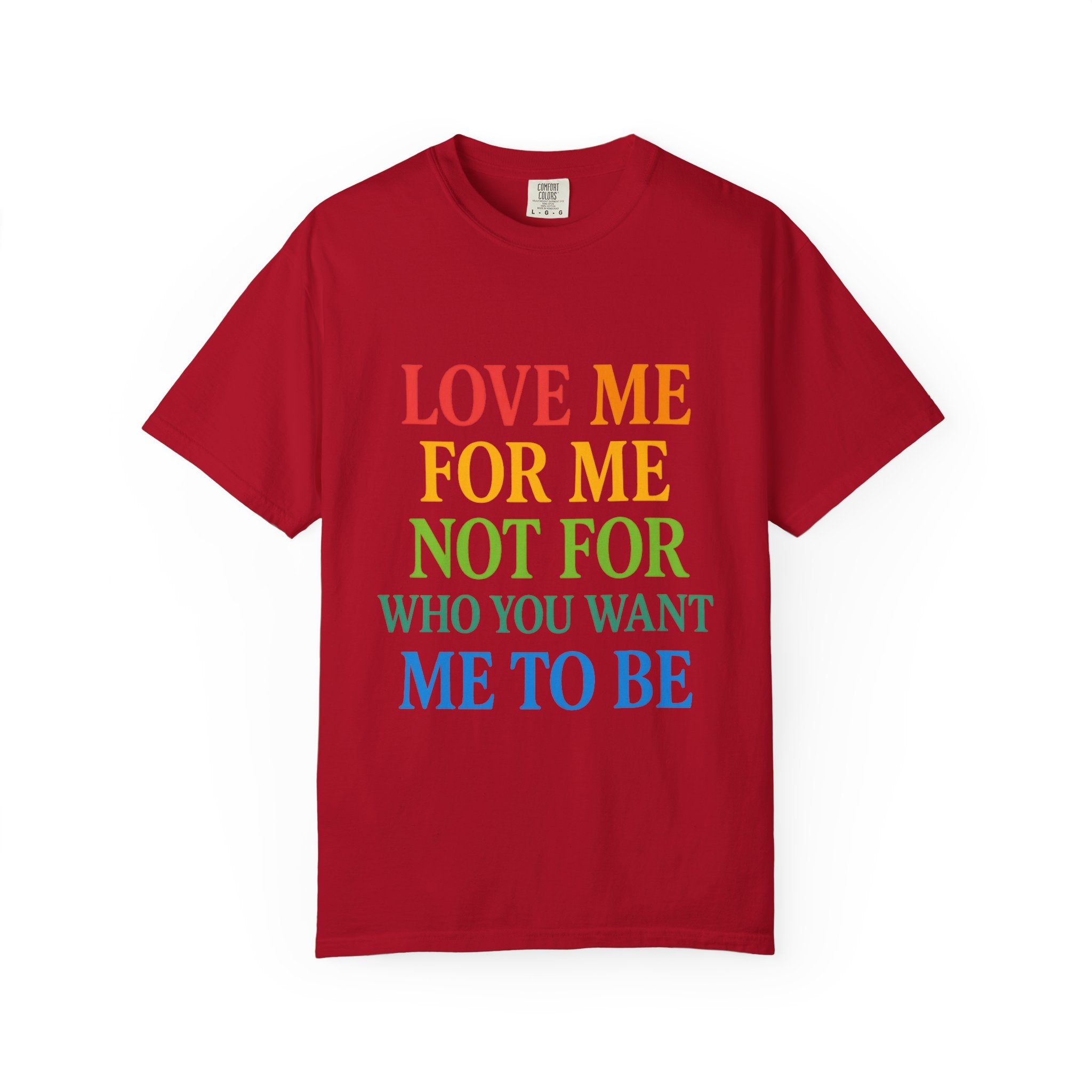 Love Me For Me Unisex T-Shirt