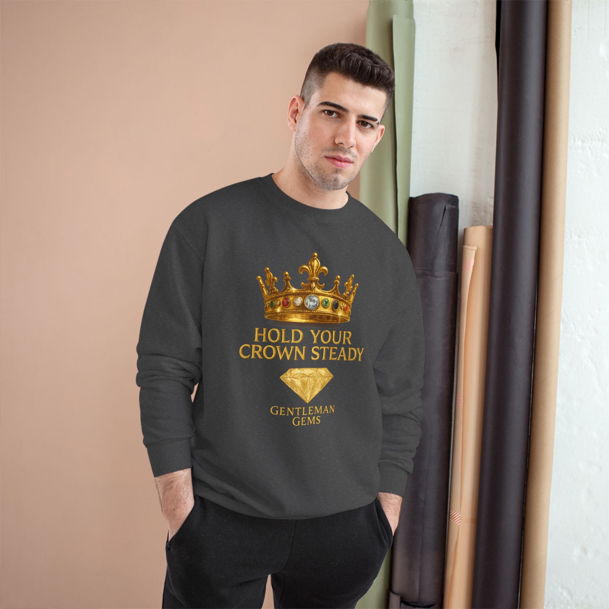 Crowned Champion Sweatshirt - Hold Your Crown Steady