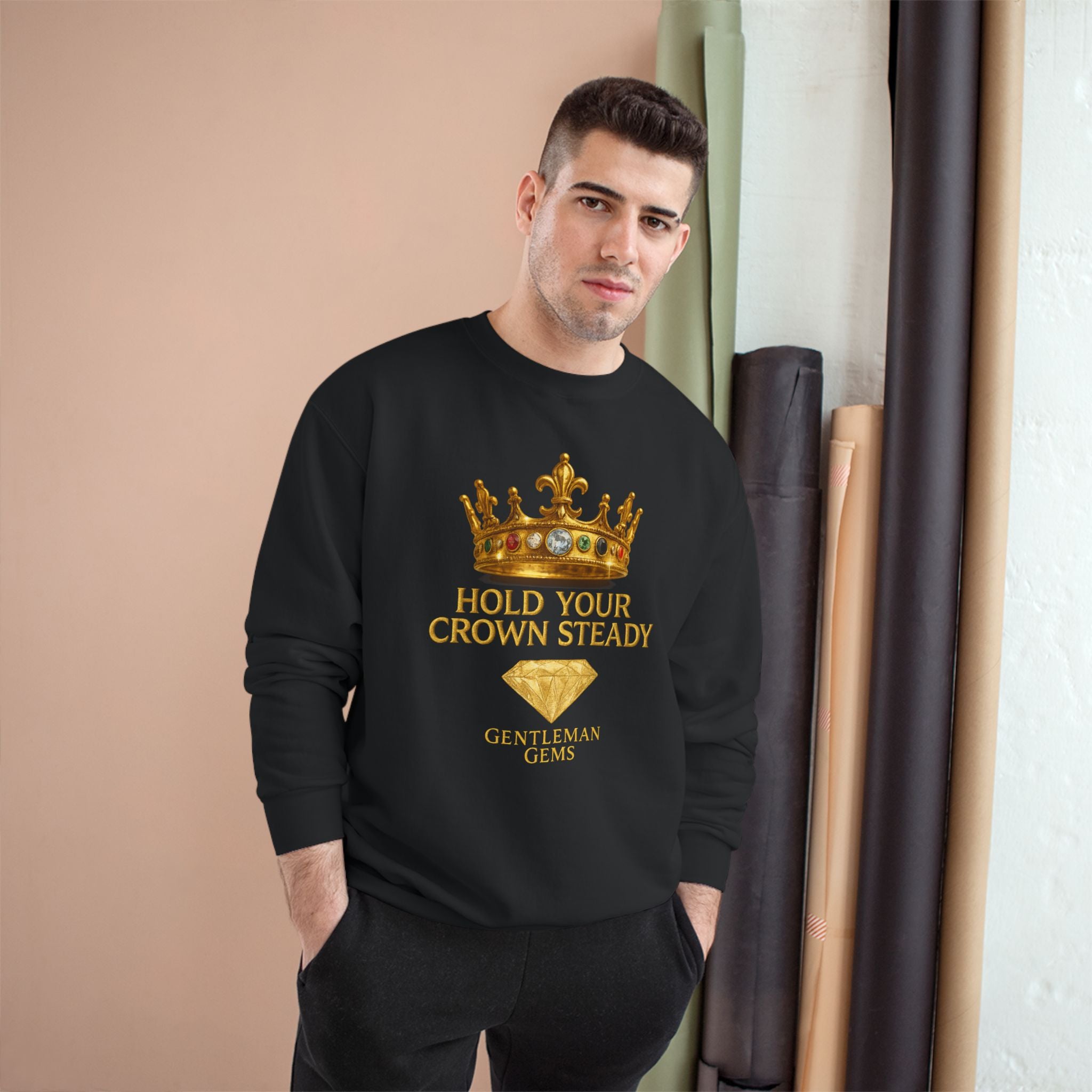 Crowned Champion Sweatshirt - Hold Your Crown Steady