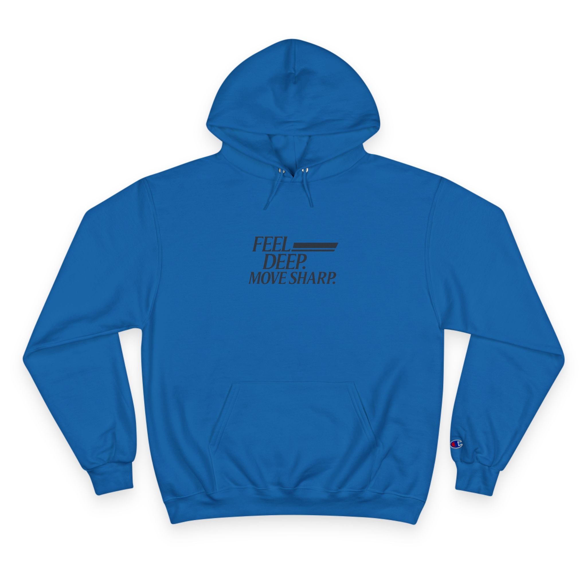 Feel Deep Move Sharp Champion Hoodie
