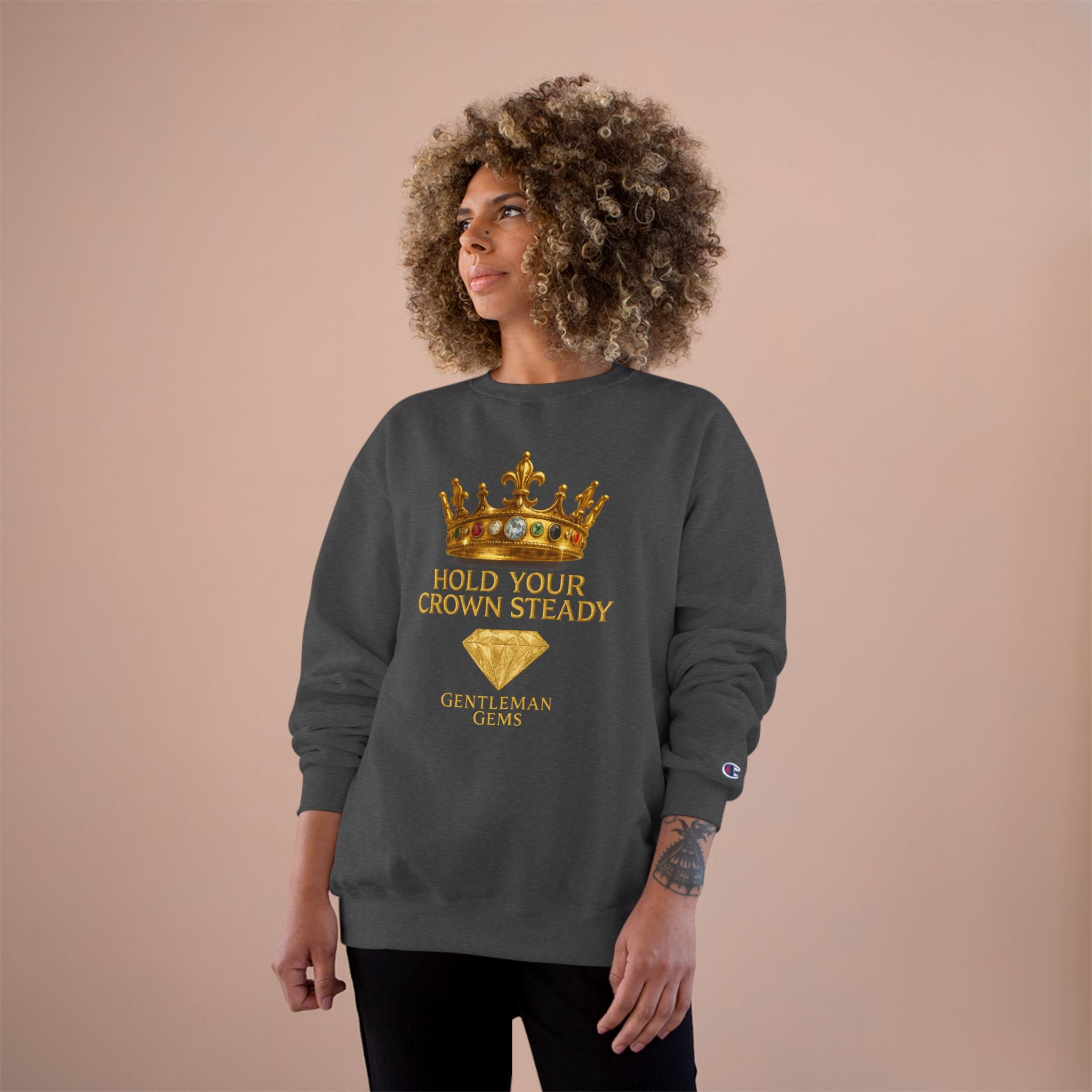 Crowned Champion Sweatshirt - Hold Your Crown Steady