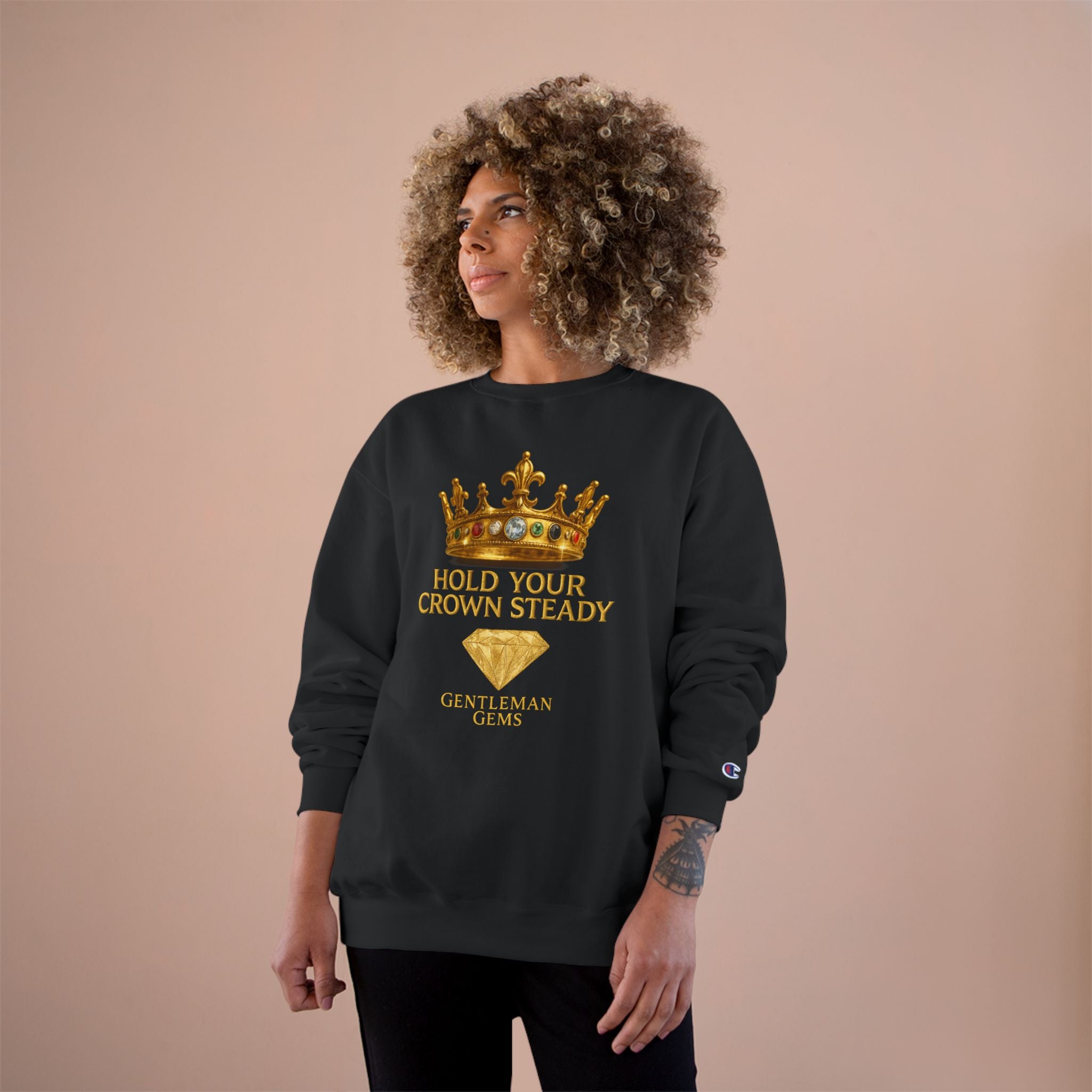 Crowned Champion Sweatshirt - Hold Your Crown Steady