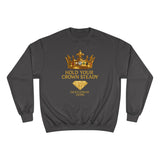 Crowned Champion Sweatshirt - Hold Your Crown Steady