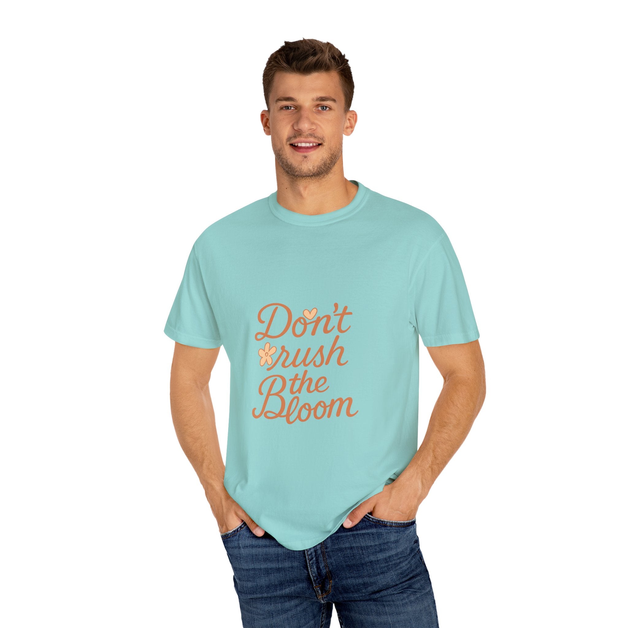 Don't Rush the Bloom T-Shirt
