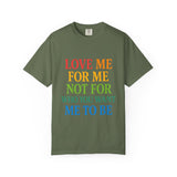 Love Me For Me Unisex T-Shirt