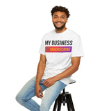 Unsubcribe to MY BUSINESS T-Shirt