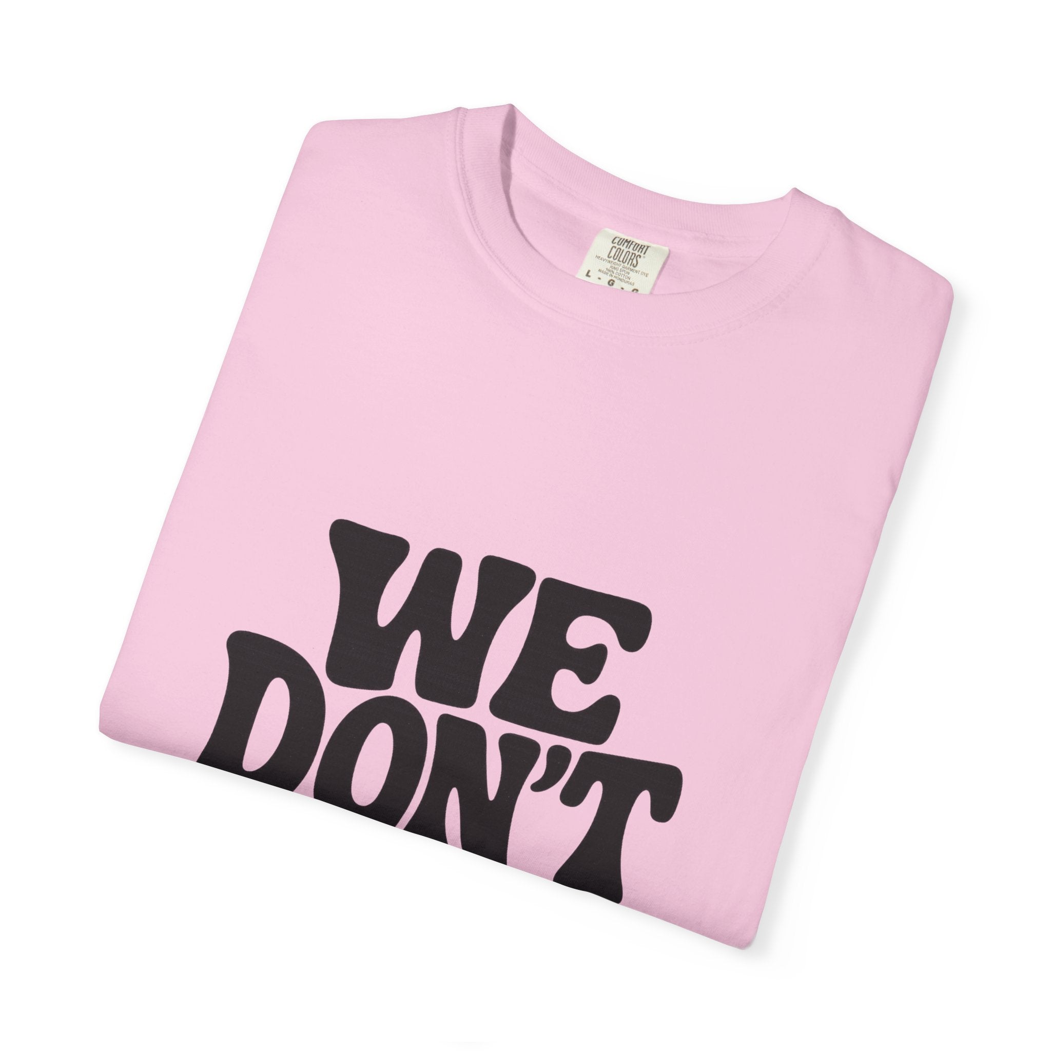 Garment-Dyed T-shirt with 'WE DON'T PLAY'